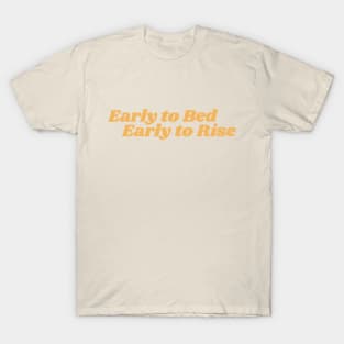 Early to Bed Early to Rise T-Shirt